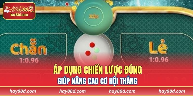 Áp dụng chiến lược đúng giúp nâng cao cơ hội thắng