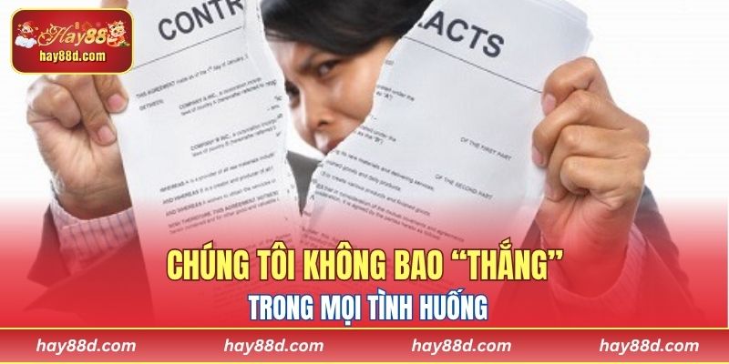 Chúng tôi không bao “thắng” trong mọi tình huống