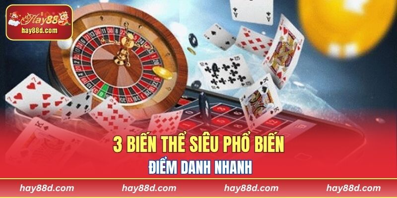 Điểm danh nhanh 3 biến thể siêu phổ biến 