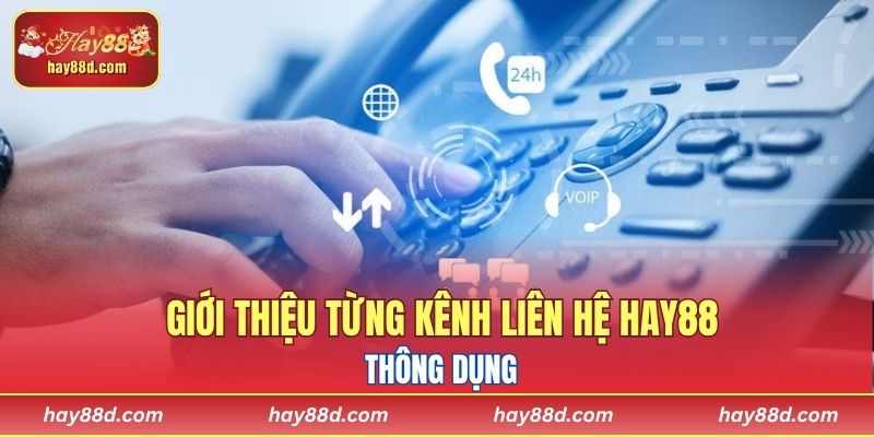 Giới thiệu từng kênh liên hệ HAY88 thông dụng