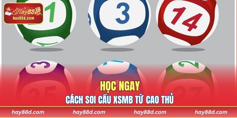 Học ngay cách soi cầu XSMB từ cao thủ