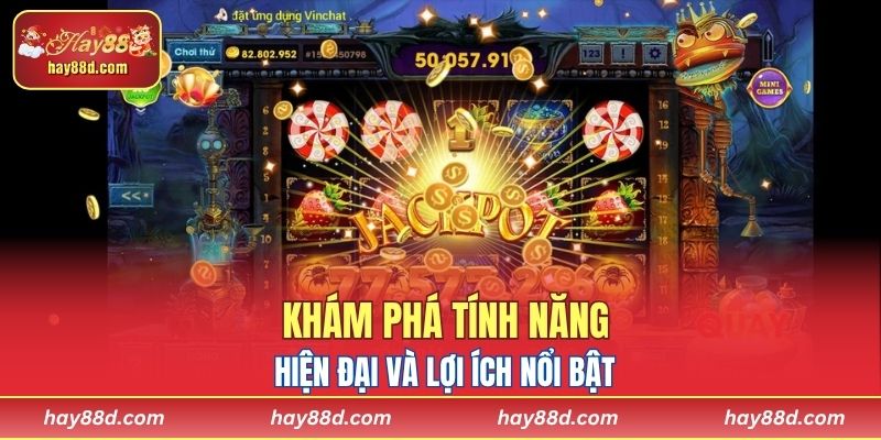 Khám phá tính năng hiện đại và lợi ích nổi bật