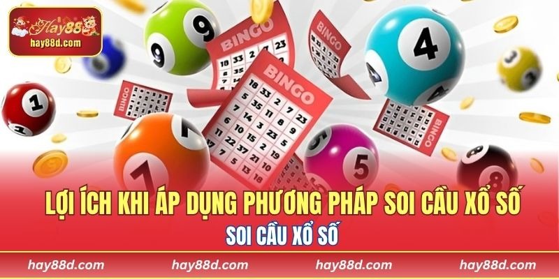 Lợi ích khi áp dụng phương pháp soi cầu xổ số