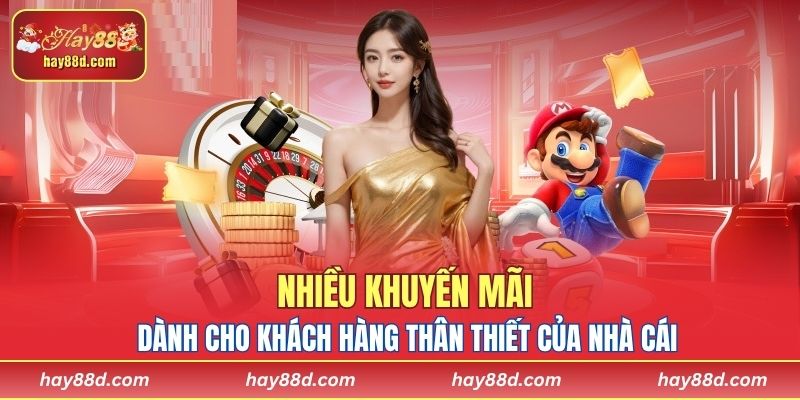 Nhiều khuyến mãi dành cho khách hàng thân thiết của nhà cái