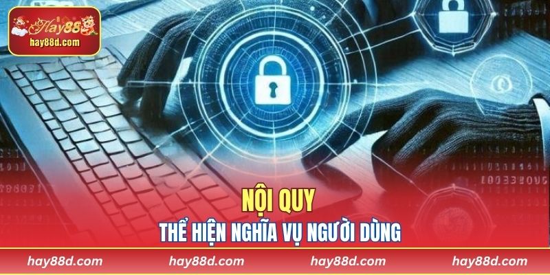 Nội quy thể hiện nghĩa vụ người dùng