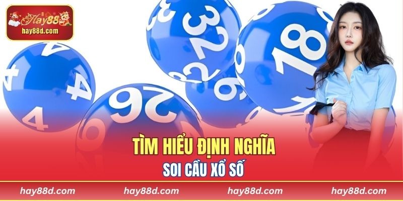 Tìm hiểu định nghĩa soi cầu xổ số